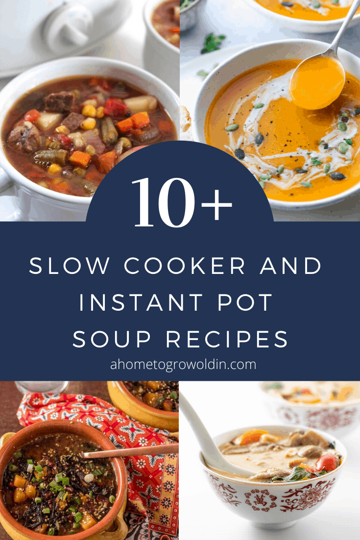 10+ slow cooker and instant pot soup recipes